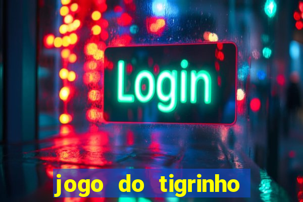 jogo do tigrinho na casa chinesa